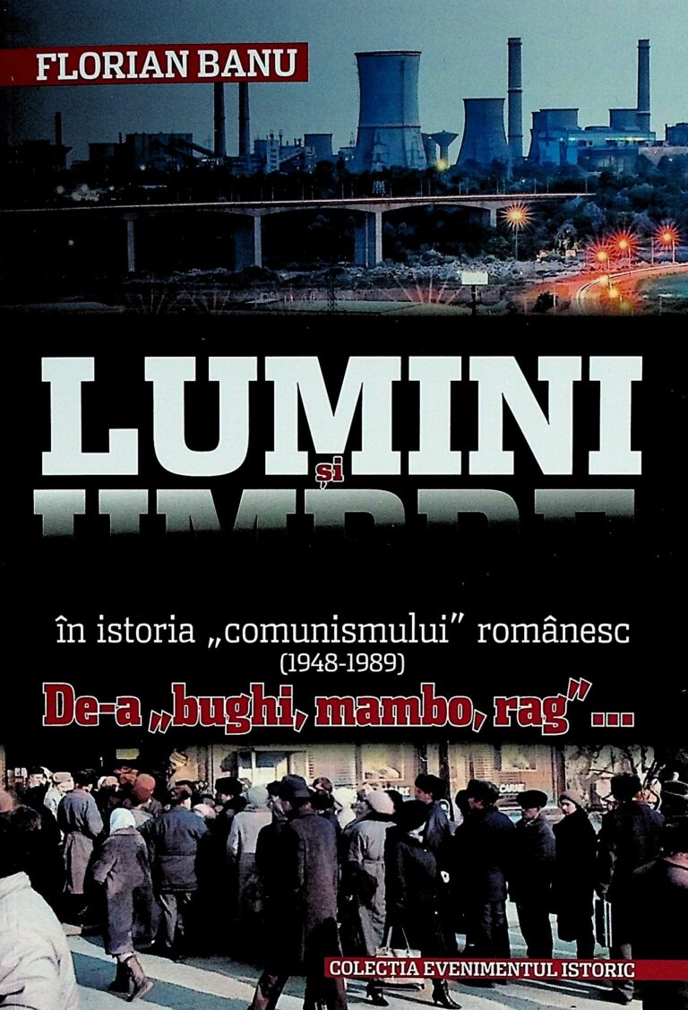 Lumini si umbre in istoria comunismului romanesc (1948-1989) - De-a bughi, mambo, rag...
