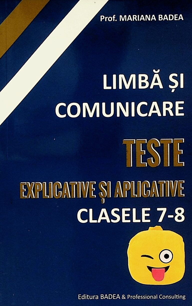 Limba si comunicare - Teste explicative si aplicative, clasele 7-8