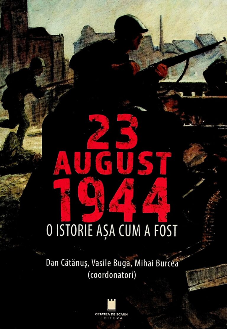 23 august 1944. O istorie asa cum a fost