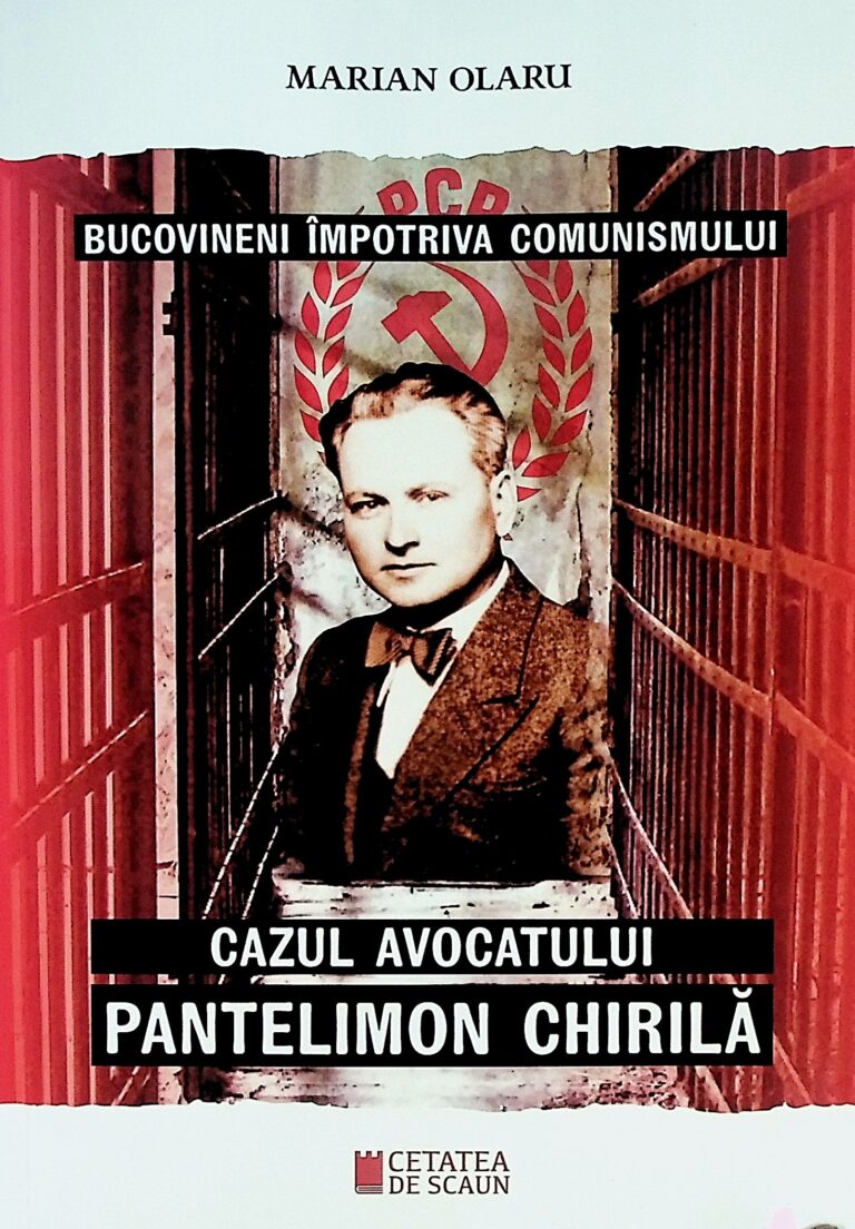 Bucovineni impotriva comunismului. Cazul avocatului Pantelimon Chirila