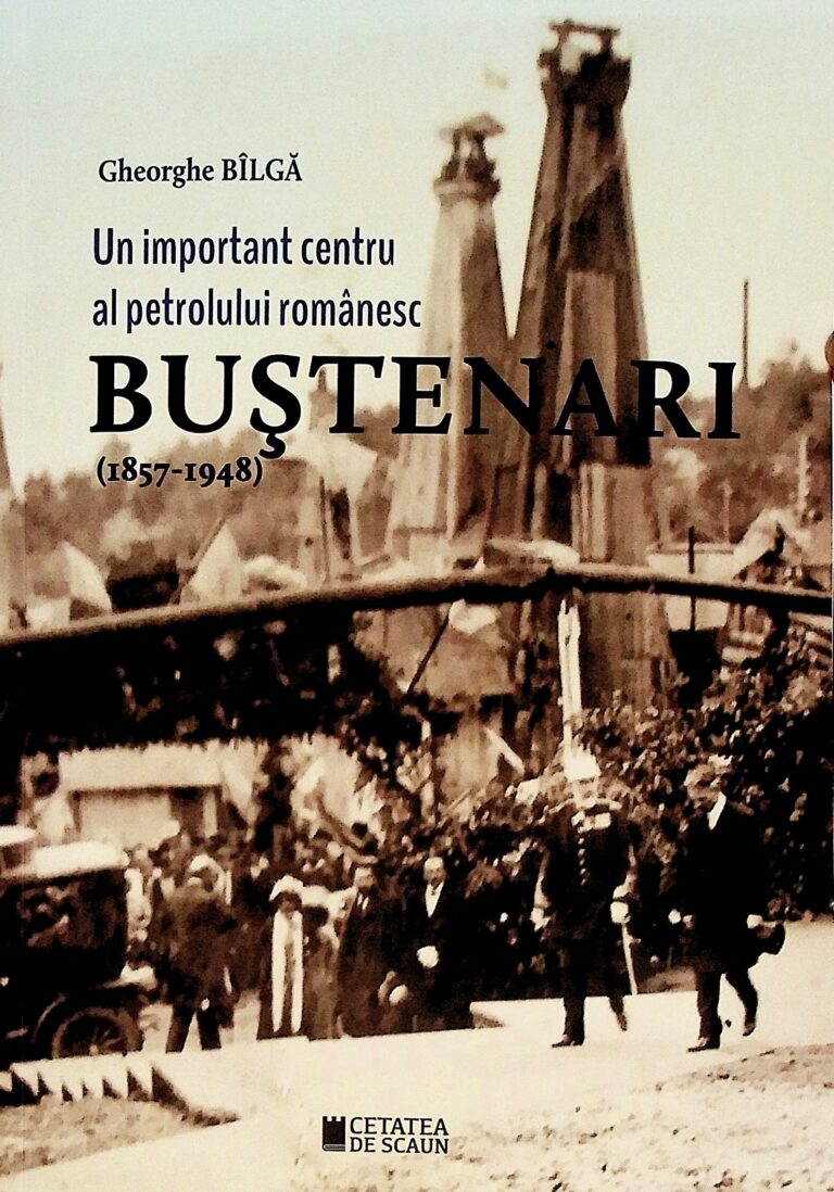 Bustenari (1857-1948). Un important centru al petrolului romanesc