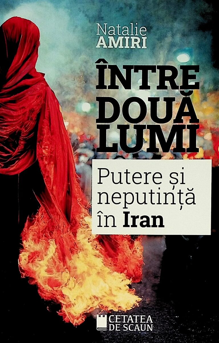 Intre doua lumi. Putere si neputinta in Iran