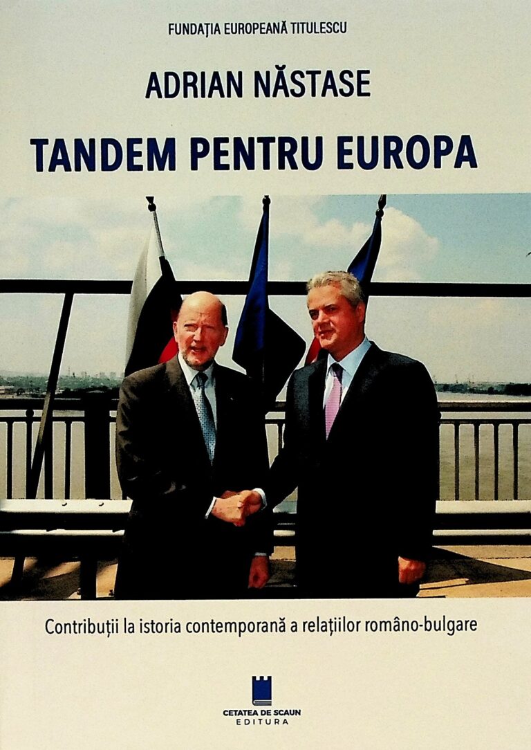 Tandem pentru Europa. Contributii la istoria contemporana a relatiilor romano-bulgare