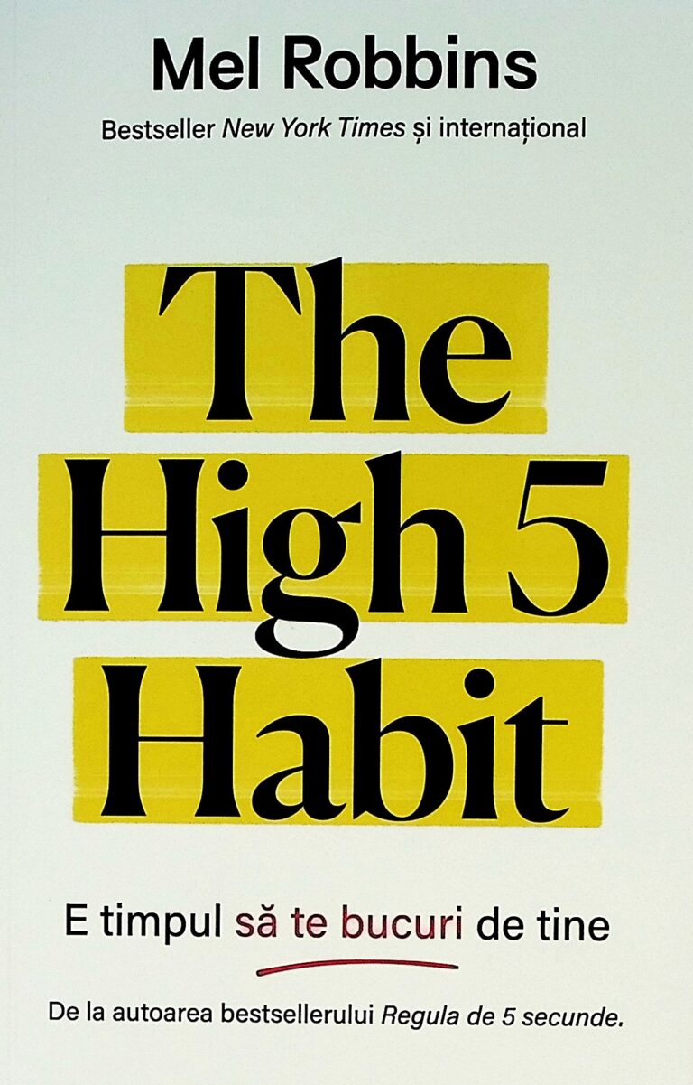 The High 5 Habit. E timpul sa te bucuri de tine