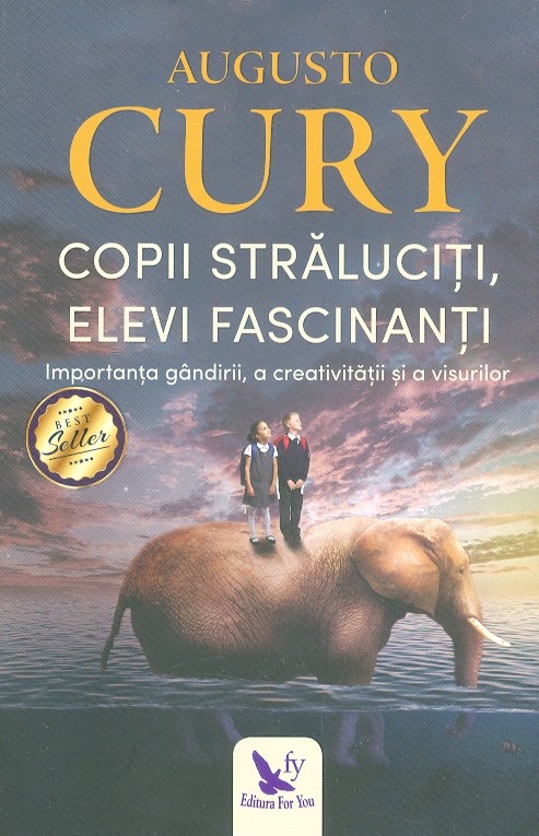 Copii straluciti, elevi fascinanti. Importanta gandirii, a creativitatii si a visurilor