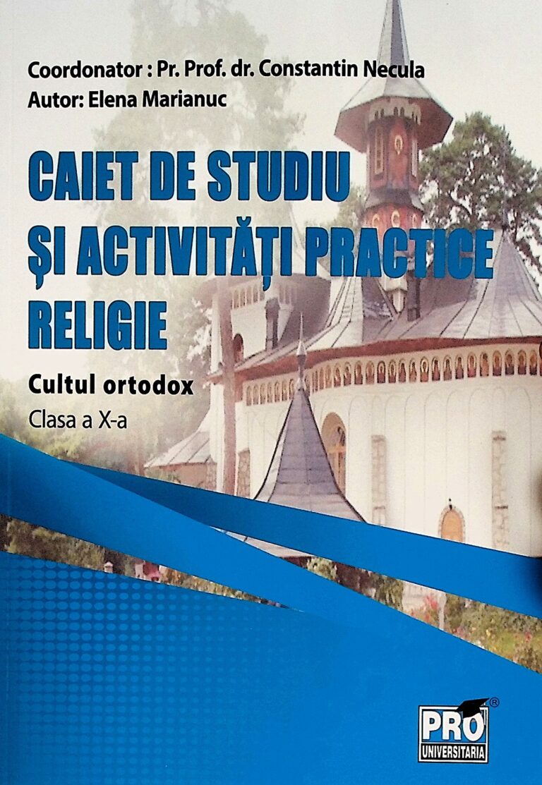Caiet de studiu si activitati practice - Religie, clasa a X-a. Cultul ortodox