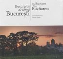Bucurestii de langa Bucuresti. Editie bilingva