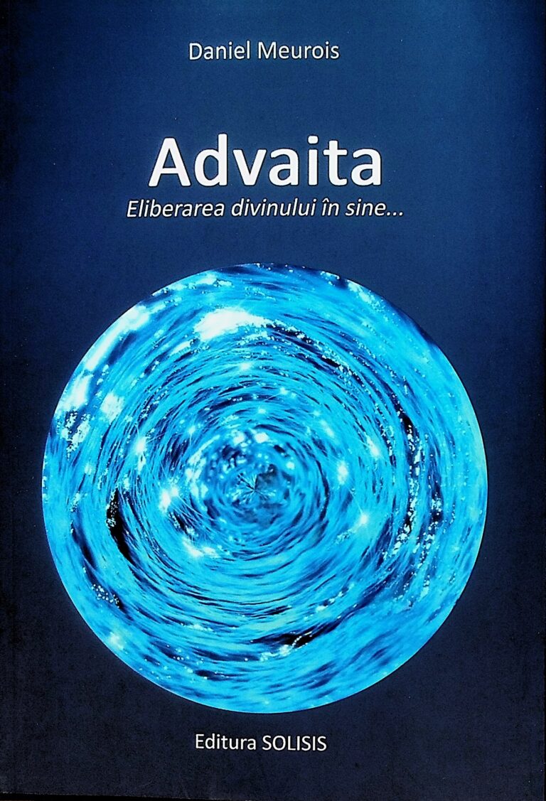 Advaita. Eliberarea divinului in sine...