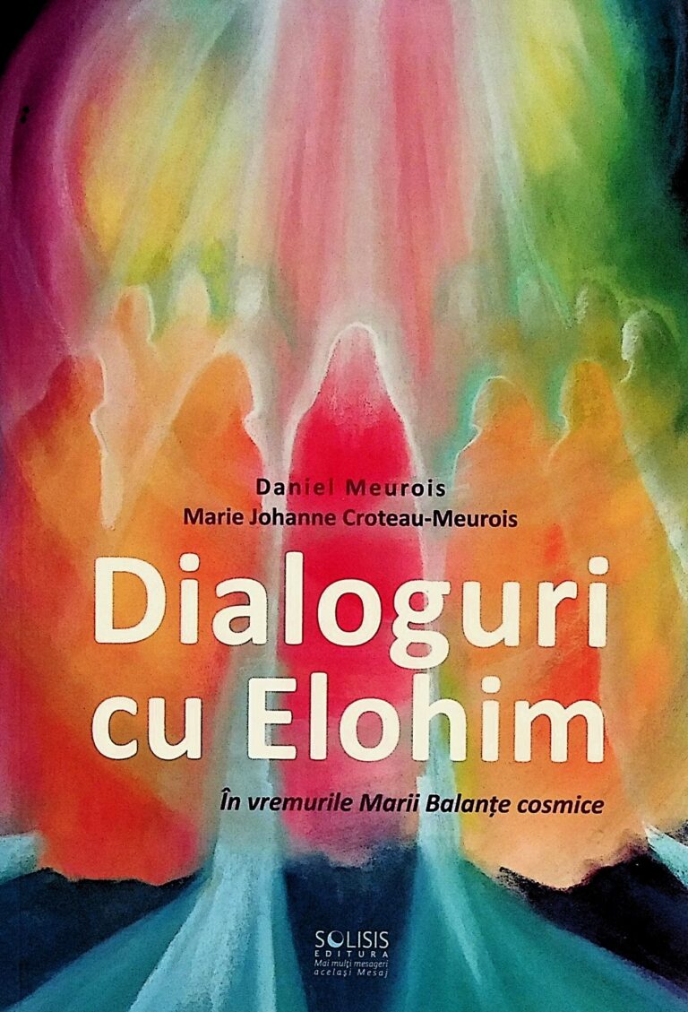 Dialoguri cu Elohim. In vremurile Marii Balante cosmice