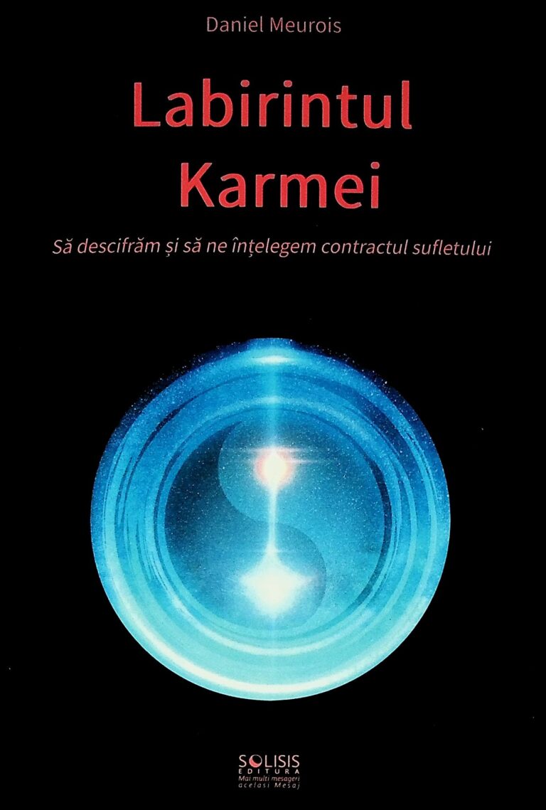 Labirintul Karmei. Sa descifram si sa ne intelegem contractul sufletului