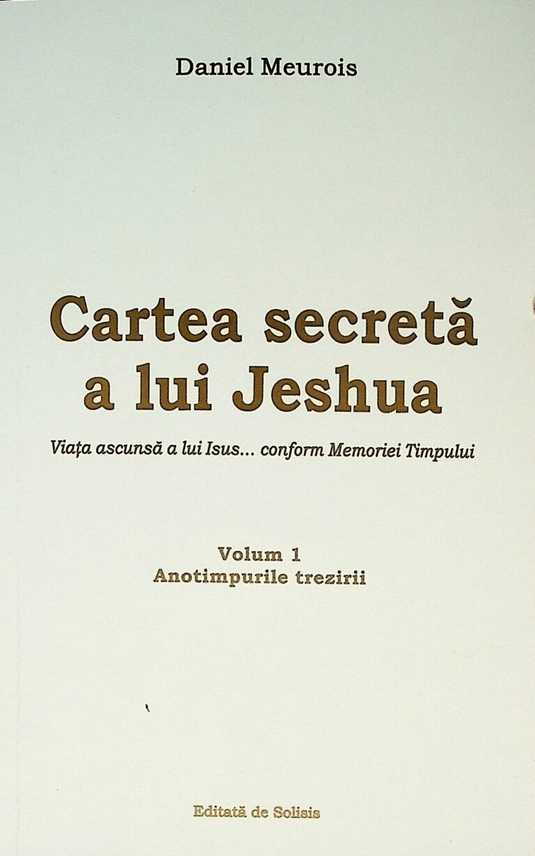 Cartea secreta a lui Jeshua, vol. I - Anotimpurile trezirii. Viata ascunsa a lui Isus... conform Memoriei Timpului