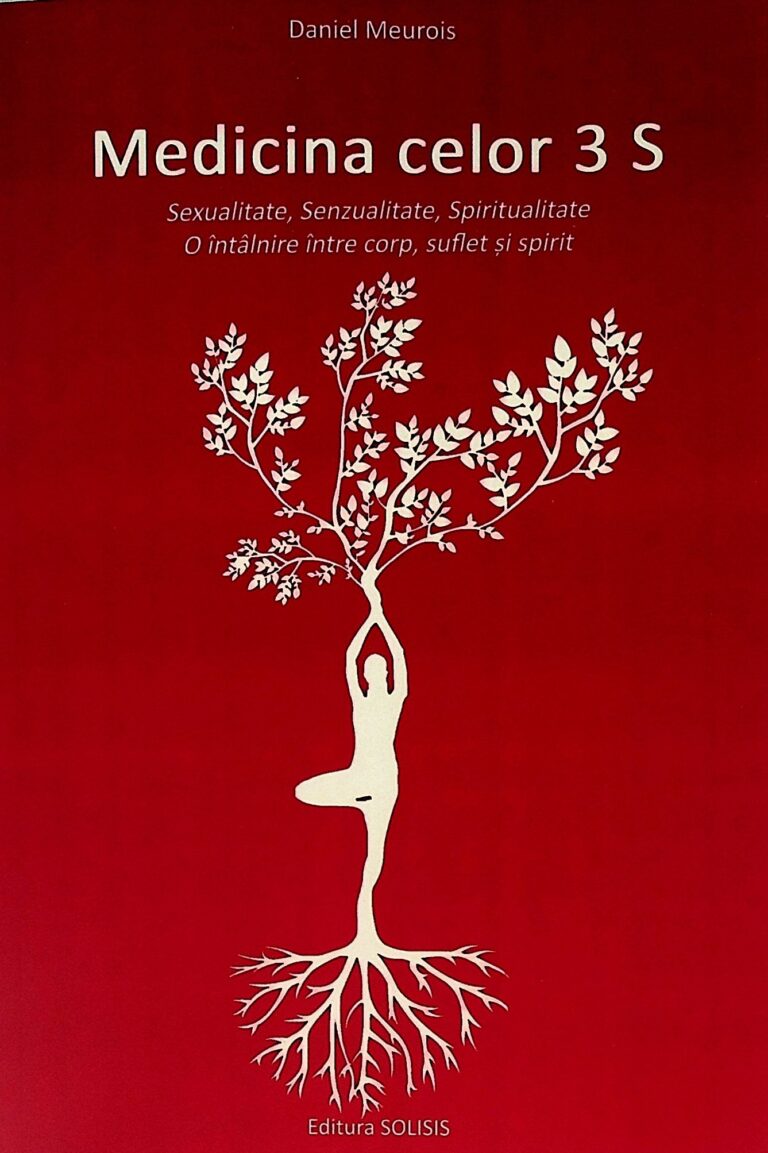 Medicina celor 3 S - Sexualitate, senzualitate, spiritualitate. O intalnire intre corp, suflet si spirit