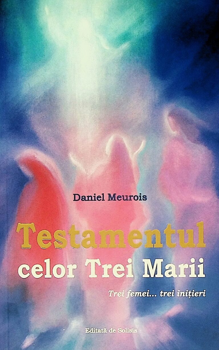 Testamentul celor Trei Marii. Trei femei... trei initieri
