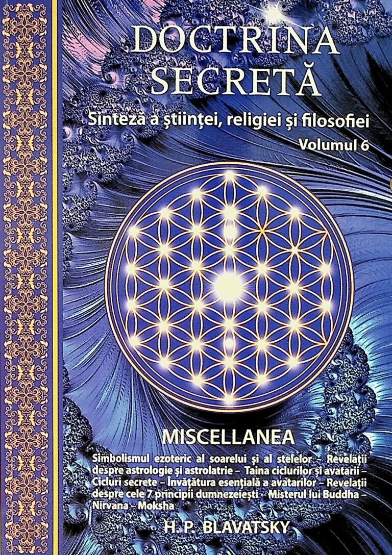 Doctrina secreta, vol. VI - Sinteza a stiintei, religiei si filosofiei