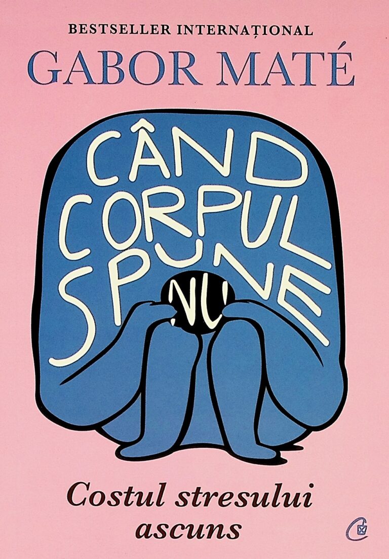 Cand corpul spune Nu - Costul stresului ascuns