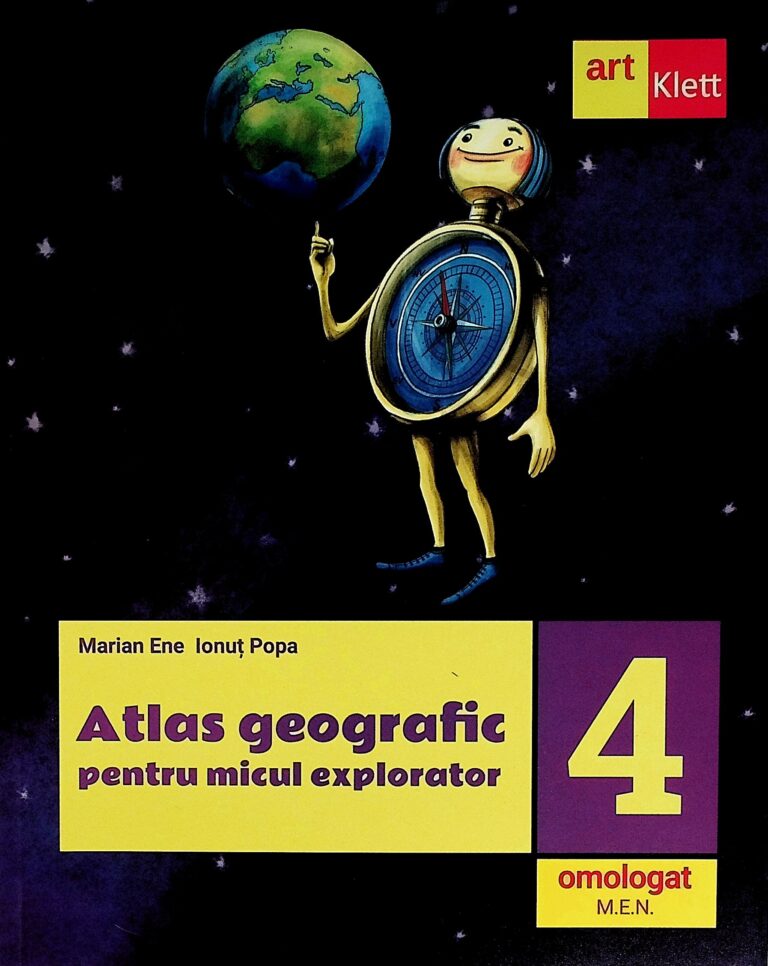 Atlas geografic pentru micul explorator, clasa a IV-a