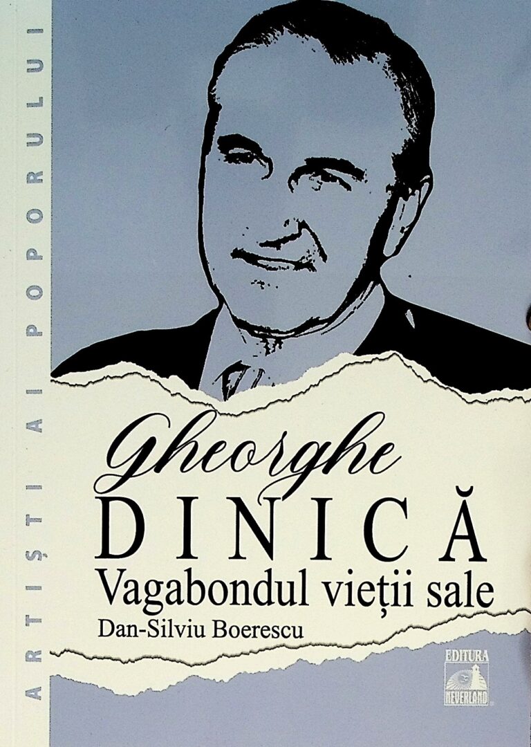 Gheorghe Dinica -Vagabondul vietii sale