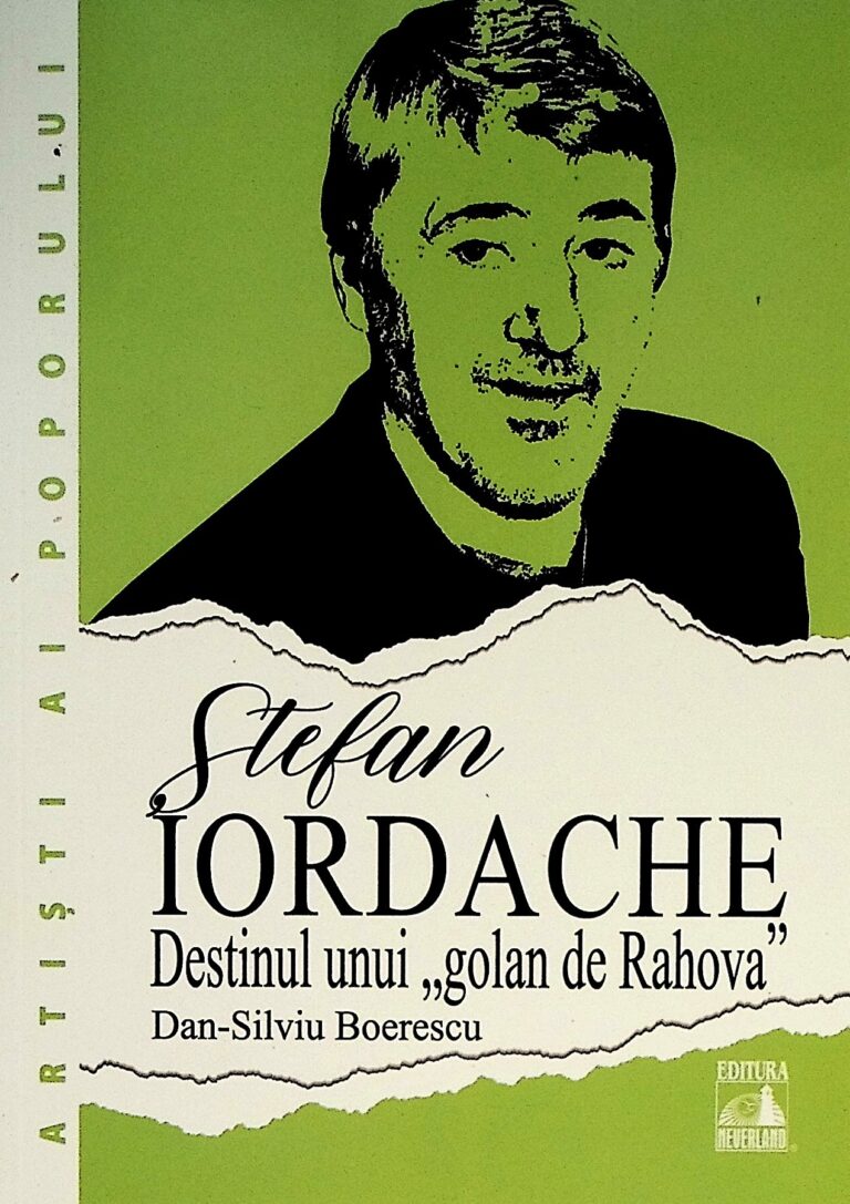 Stefan Iordache. Destinul unui golan de Rahova