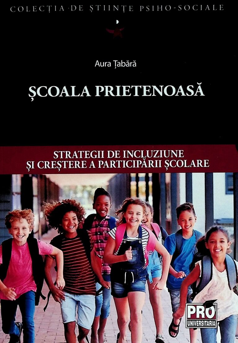 Scoala prietenoasa. Strategii de incluziune si crestere a participarii scolare