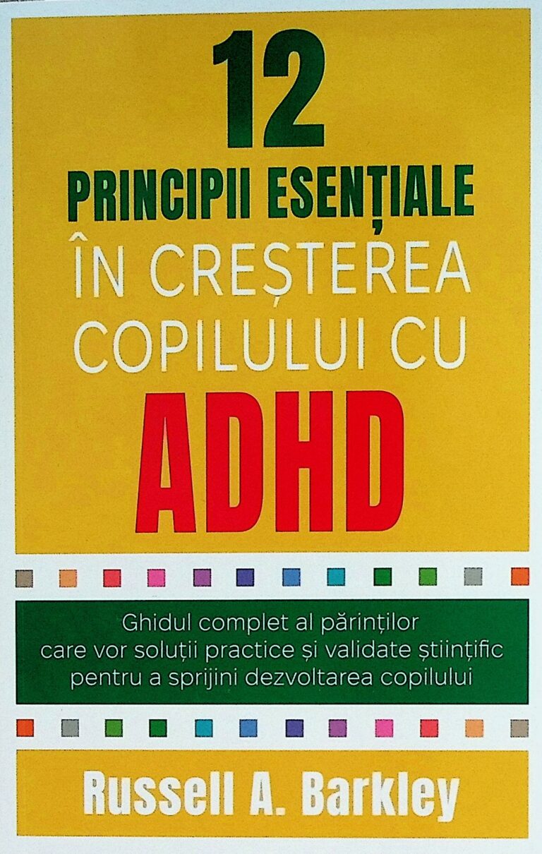 12 principii esentiale in cresterea copilului cu ADHD