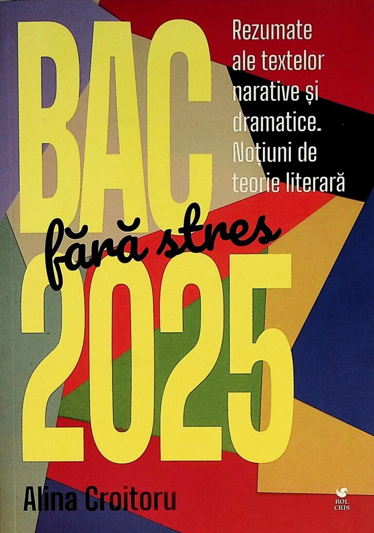 Bac fara stres, 2025. Rezumate ale textelor narative si dramatice. Notiuni de teorie literara