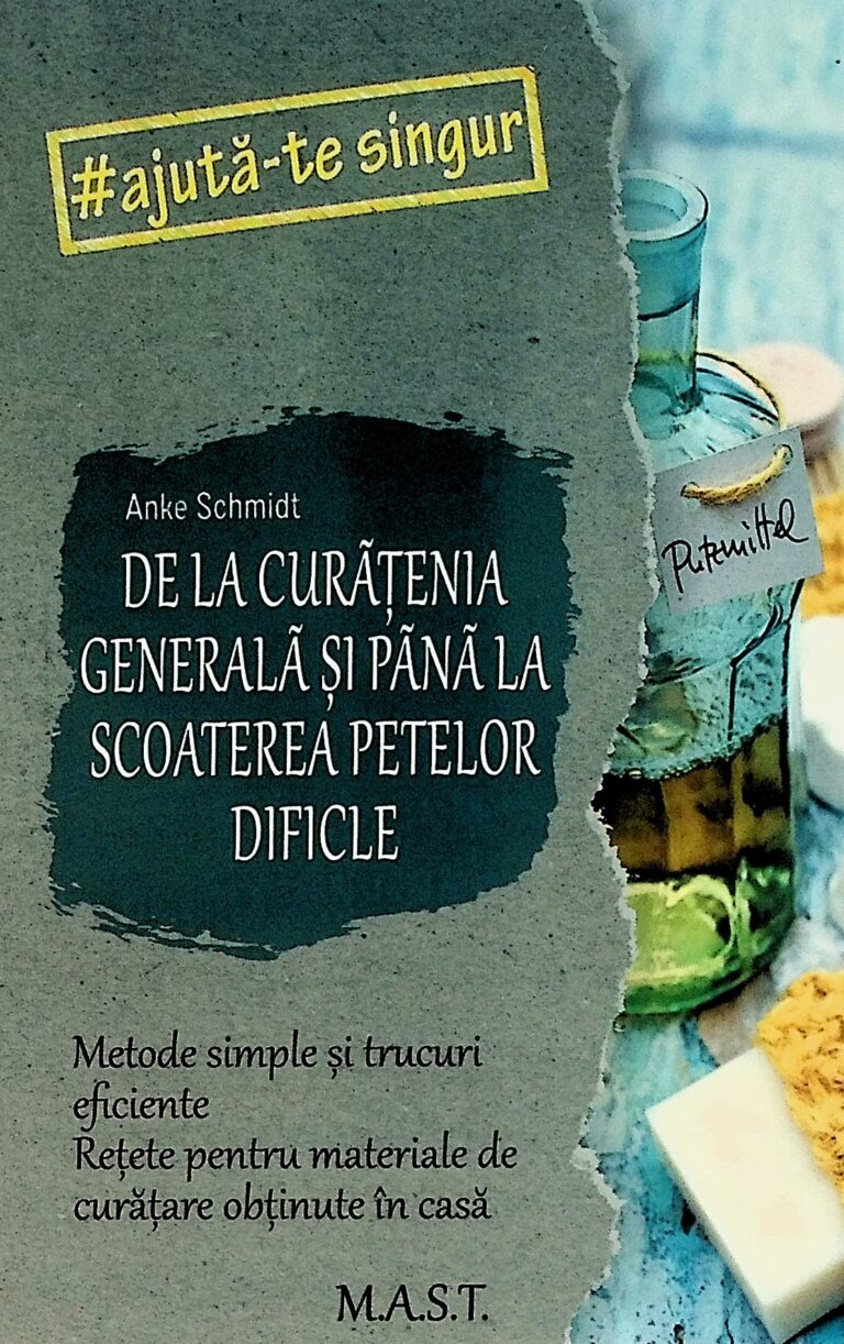 De la curetenia generala si pana la scoaterea petelor dificile. Metode simple si trucuri eficiente. Retete pentru materiale de curatare obtinute in casa