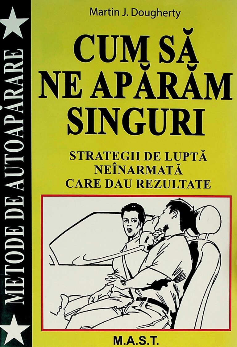Cum sa ne aparam singuri. Strategii de lupta neinarmata care dau rezultate