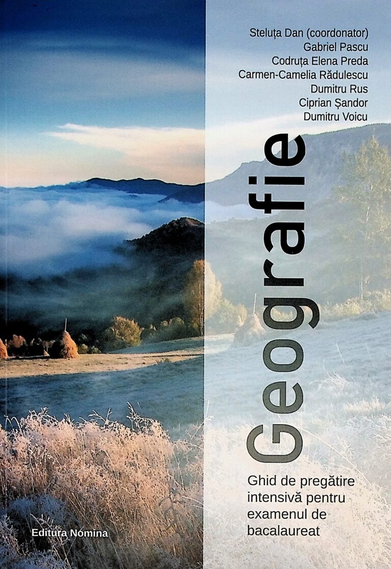 Geografie. Ghid de pregatire intensiva pentru examenul de bacalaureat