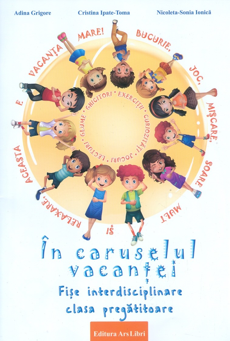 In caruselul vacantei. Fise interdisciplinare, clasa pregatitoare