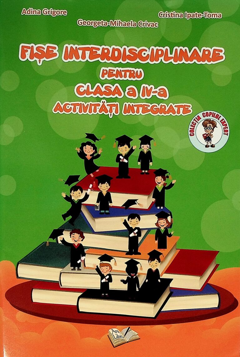 Fise interdisciplinare pentru clasa a IV-a. Activitati integrate