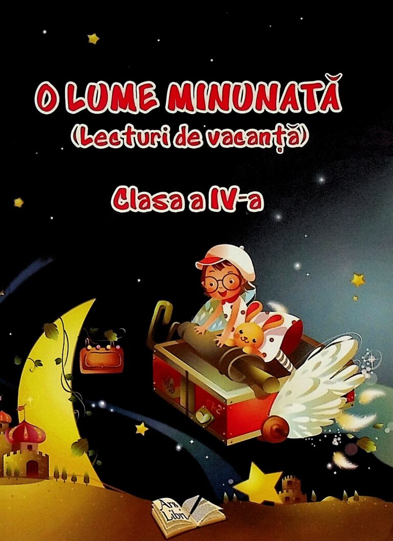 O lume minunata, clasa a IV-a (Lecturi de vacanta)