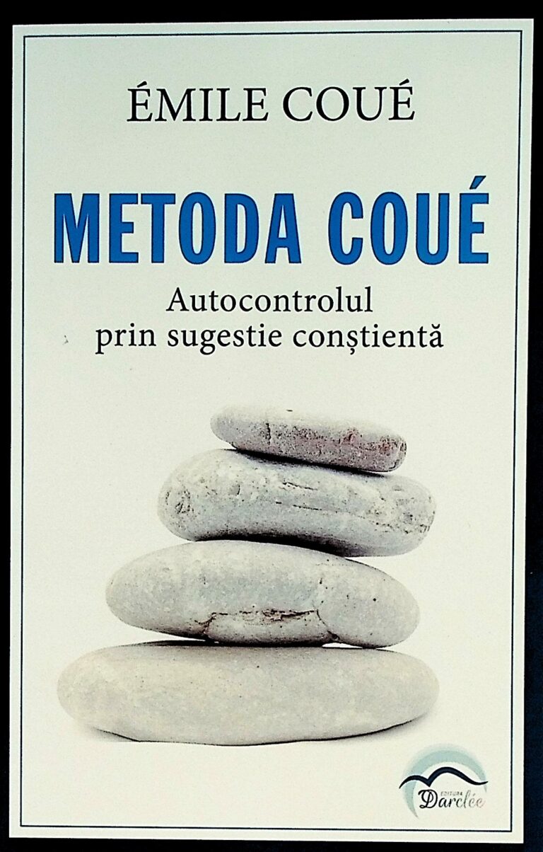 Metoda Coue. Autocontrolul prin sugestie constienta