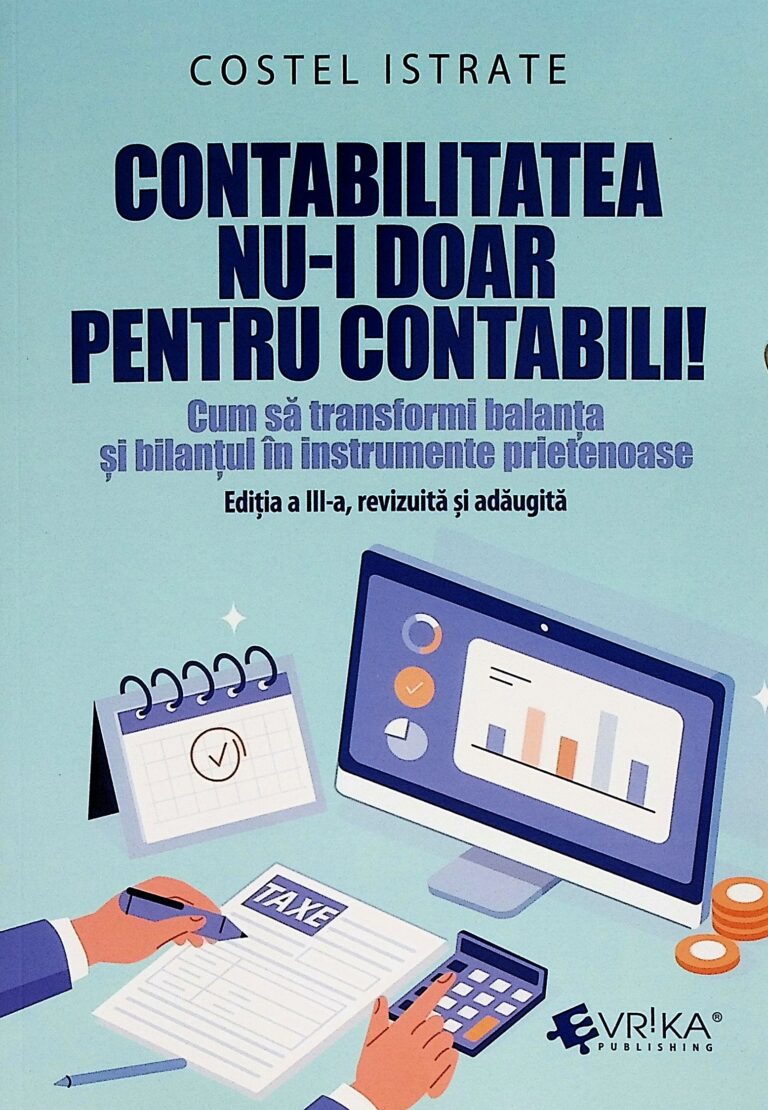 Contabilitatea nu-i doar pentru contabili! Cum sa transformi balanta si bilantul in instrumente prietenoase