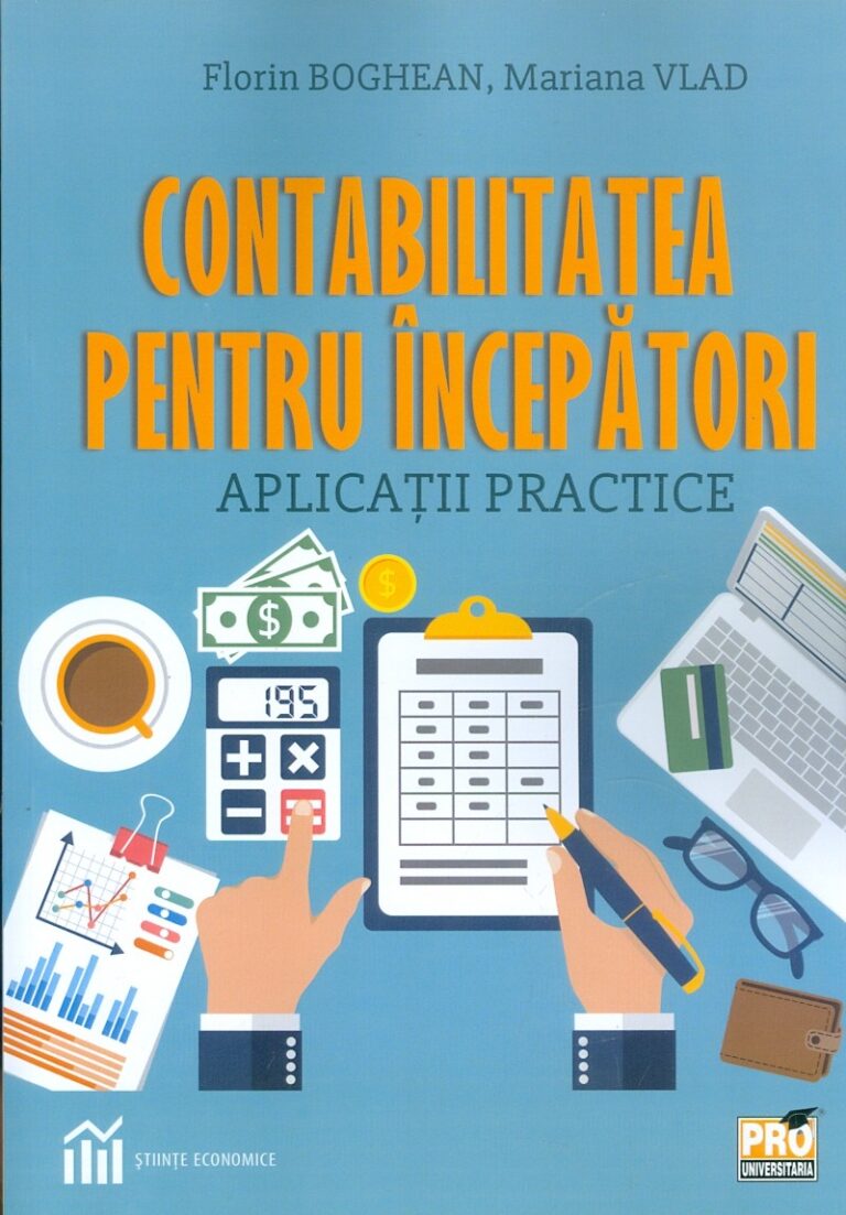 Contabilitatea pentru incepatori. Aplicatii practice