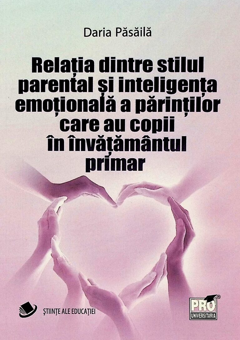 Relatia dintre stilul parental si inteligenta emotionala a parintilor care au copii in invatamantul primar