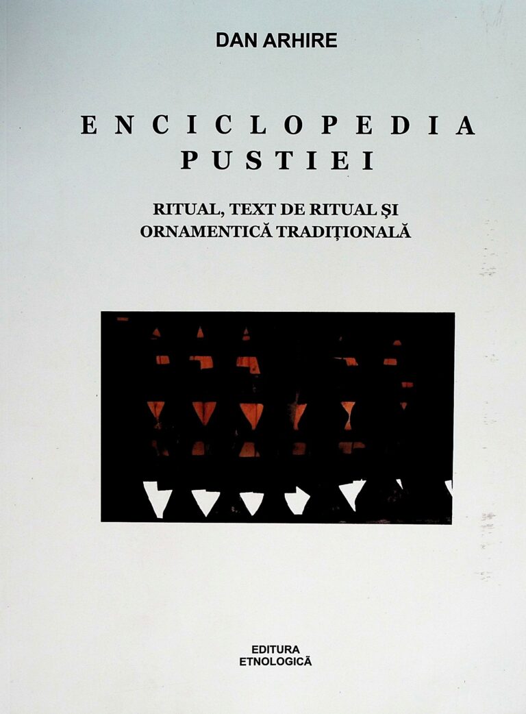 Enciclopedia pustiei. Ritual, text de ritual si ornamentica tradionala