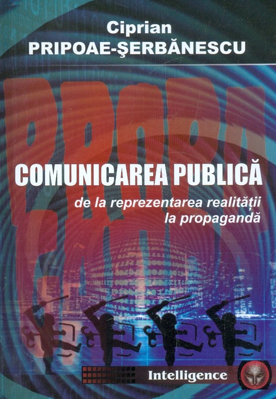 Comunicarea publica de la reprezentarea realitatii la propaganda