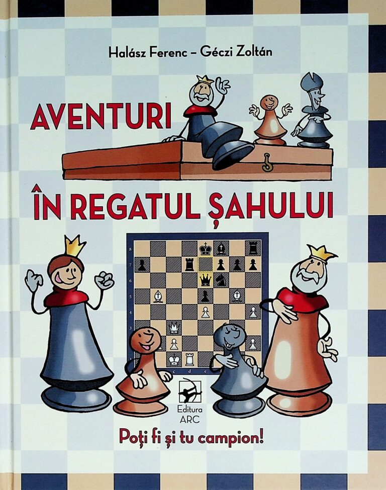 Aventuri in regatul sahului. Poti fi si tu campion!
