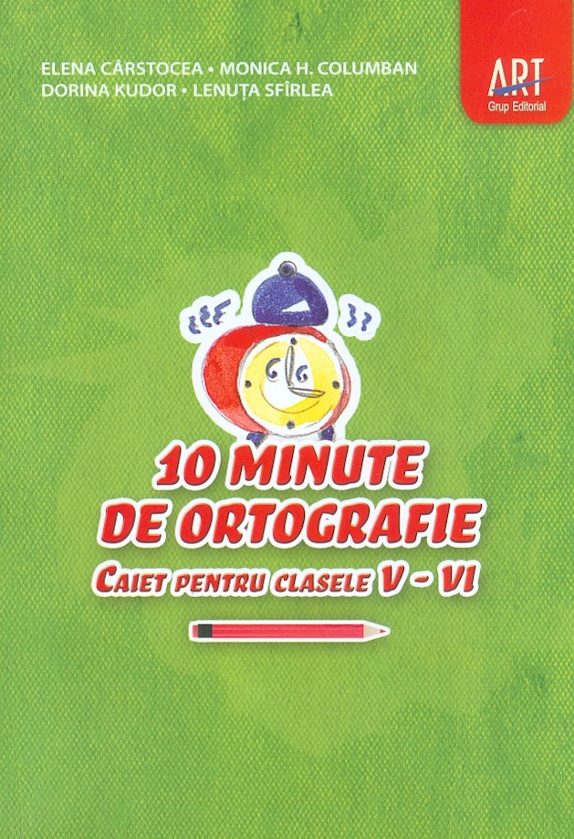 10 minute de ortografie. Caiet pentru clasele, V-VI