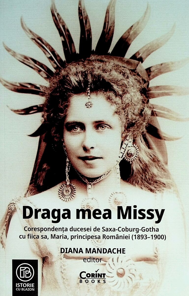 Draga mea Missy. Corespondenta ducesei de Saxa-Coburg-Gotha cu fiica sa, Maria principesa Romaniei (1893-1900)
