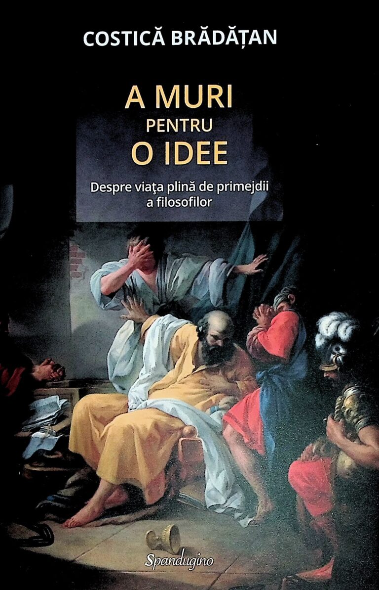 A muri pentru o idee. Despre viata plina de primejdii a filosofilor
