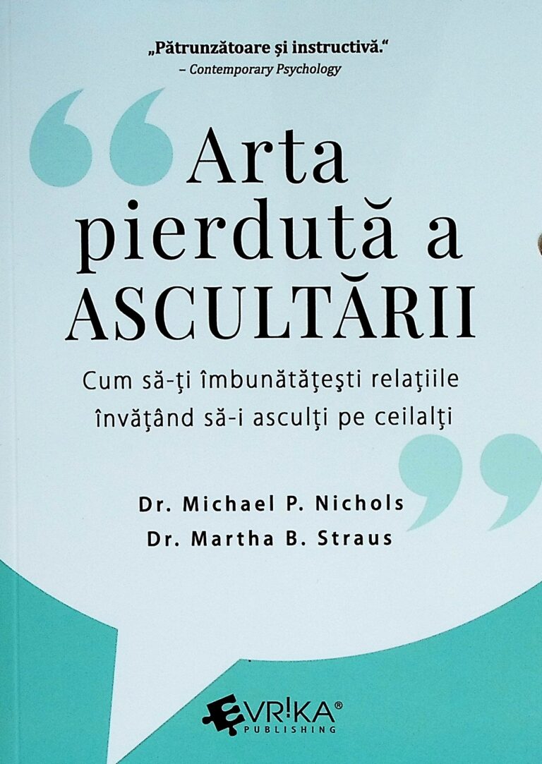 Arta pierduta a ascultarii. Cum sa-ti imbunatatesti relatiile invatand sa-i asculti pe ceilalti