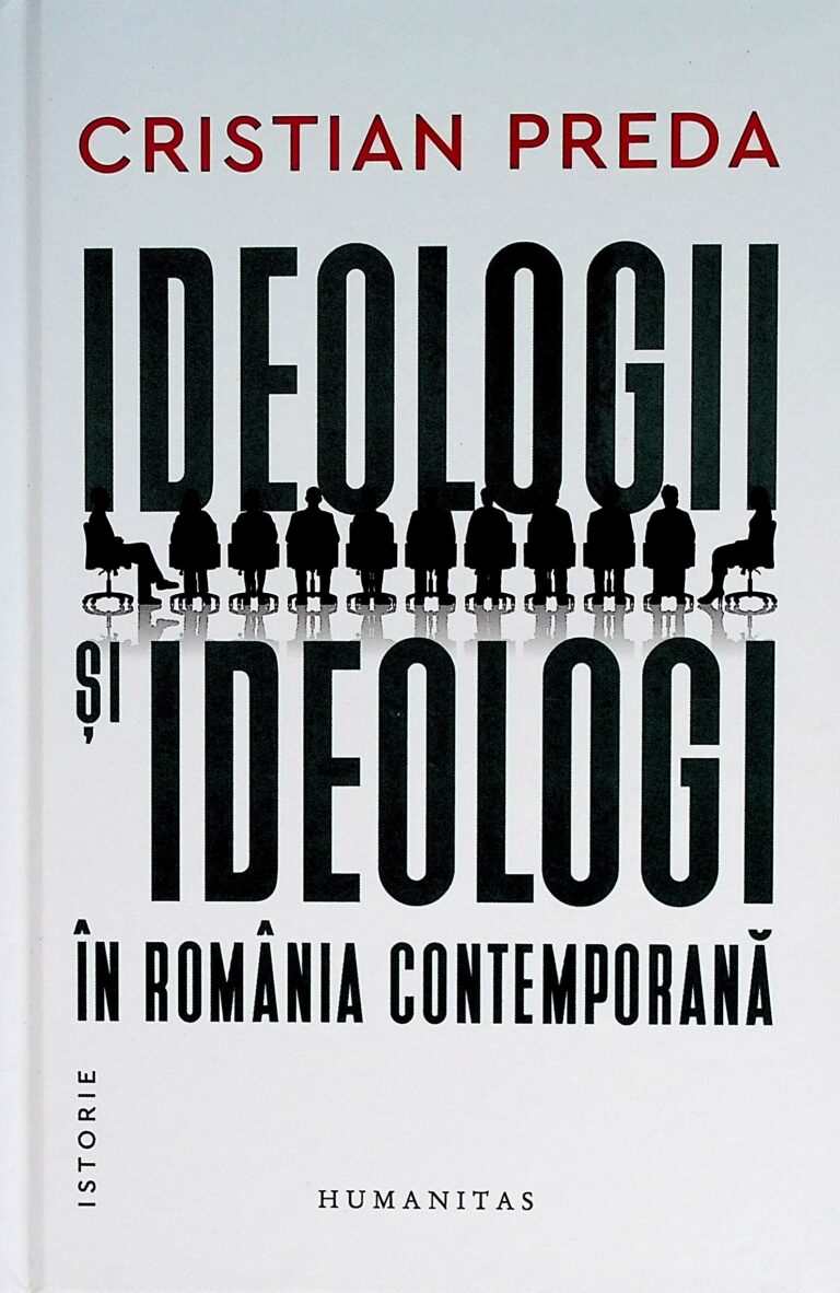 Ideologii si ideologi in Romania contemporana