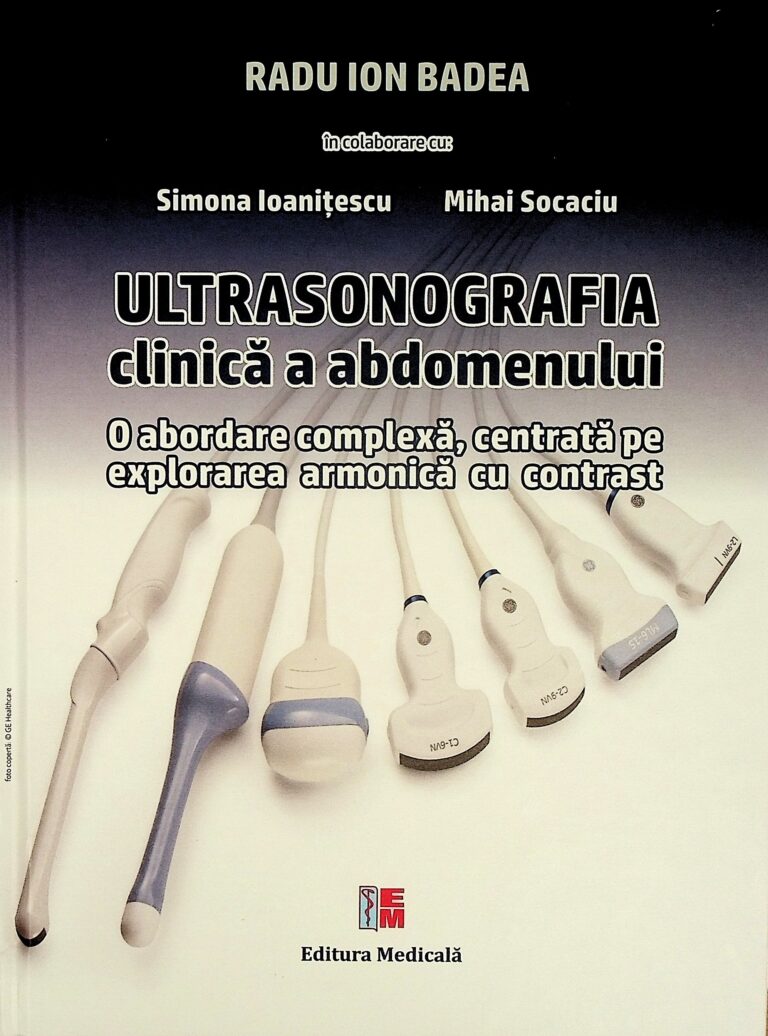 Ultrasonografia clinica a abdomenului. O abordare complexa, centrata pe explorarea armonica cu contrast