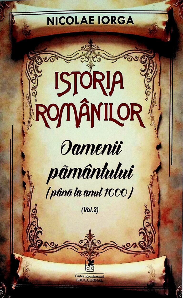 Istoria romanilor, vol. II - Oamenii pamantului (pana la anul 1000)