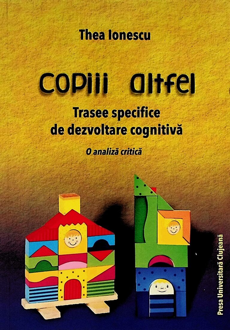 Copiii altfel. Trasee specifice de dezvoltare cognitiva. O analiza critica