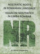 Radacini nostratice in limba romana. Editie bilingva