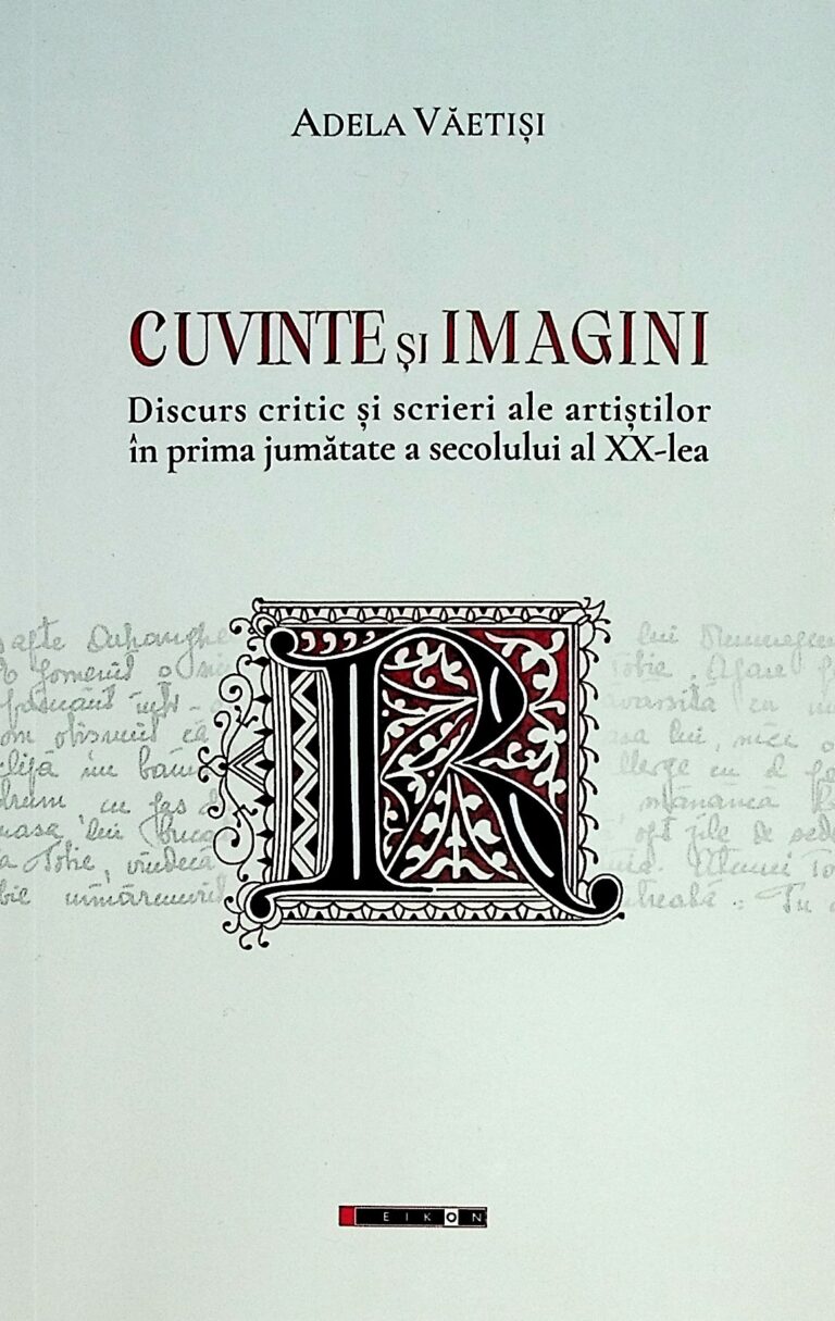 Cuvinte si imagini. Discurs critic si scrieri ale artistilor in prima jumatate a secolului al XX-lea