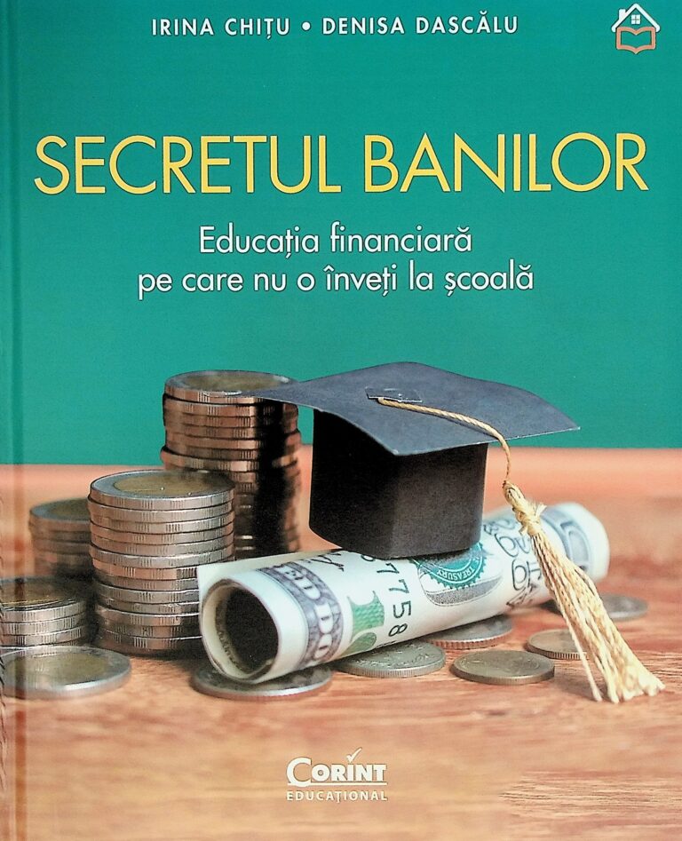 Secretul banilor Educatia financiara pe care nu o inveti la scoala