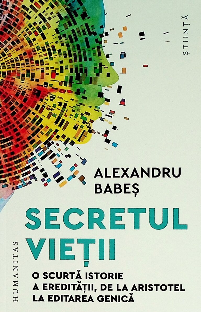 Secretul vietii. O scurta istorie a ereditatii, de la Aristotel la editarea genetica